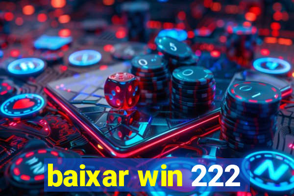 baixar win 222